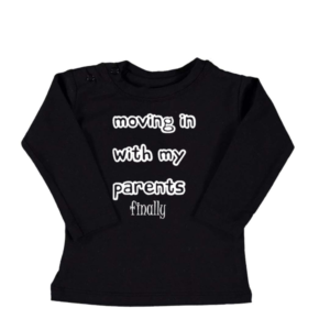 Baby shirt moving in with my parents