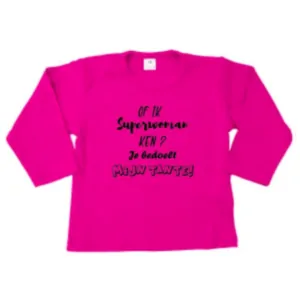 baby tshirt of ik Superwoman ken je bedoelt mn tante